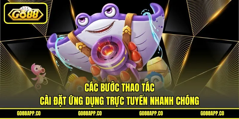 Các bước thao tác cài đặt ứng dụng trực tuyến nhanh chóng Các bước thao tác cài đặt ứng dụng trực tuyến nhanh chóng