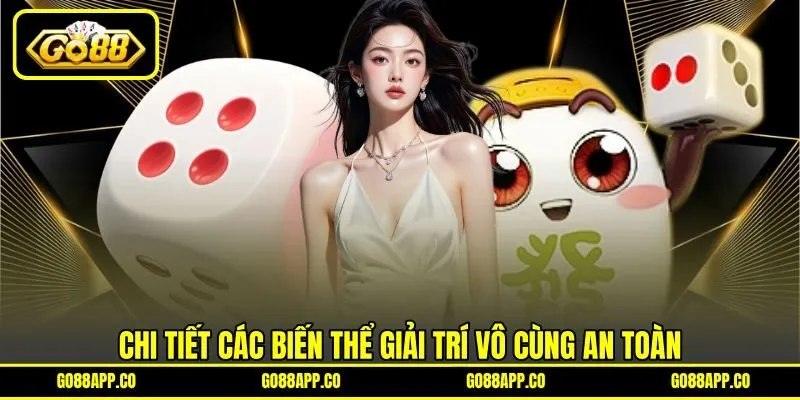Chi tiết các biến thể giải trí vô cùng an toàn Chi tiết các biến thể giải trí vô cùng an toàn