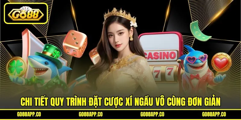 Chi tiết quy trình đặt cược xí ngầu vô cùng đơn giản