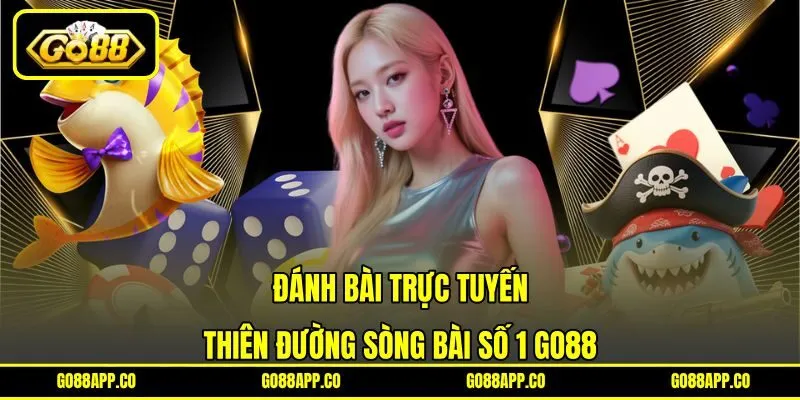 Đánh Bài Trực Tuyến - Thiên Đường Sòng Bài Số 1 GO88