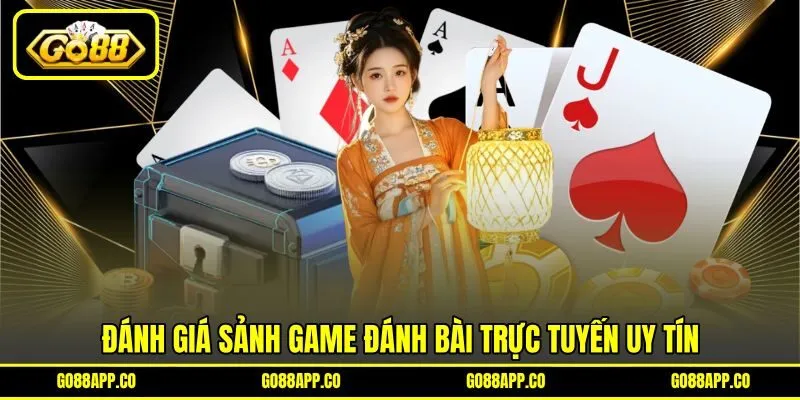 Đánh giá sảnh game đánh bài trực tuyến uy tín