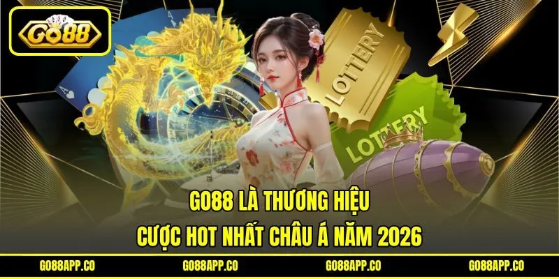 GO88 là thương hiệu cược hot nhất châu Á năm 2026
