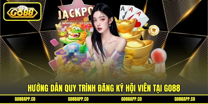 Hướng dẫn quy trình đăng ký hội viên tại GO88