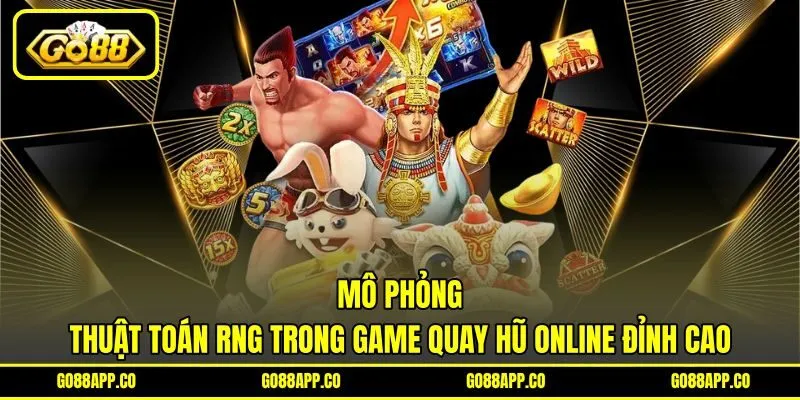 Mô phỏng thuật toán RNG trong game quay hũ online đỉnh cao