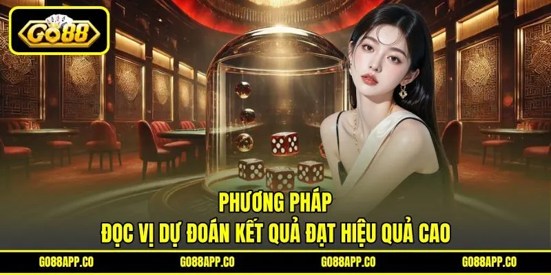 Phương pháp đọc vị dự đoán kết quả đạt hiệu quả cao
