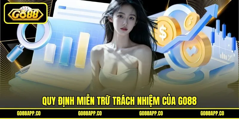 Quy định miễn trừ trách nhiệm của Go88 Quy định miễn trừ trách nhiệm của Go88