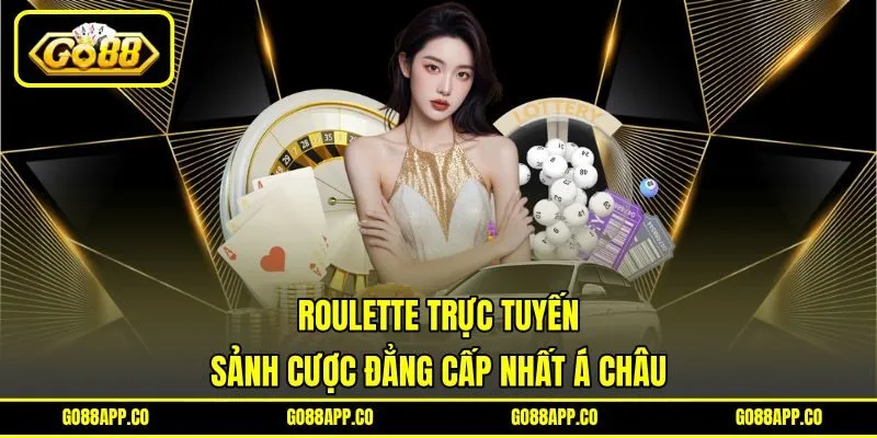 Roulette Trực Tuyến - Sảnh Cược Đẳng Cấp Nhất Á Châu