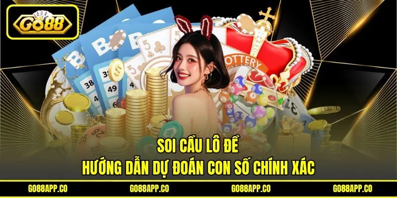 Soi Cầu Lô Đề - Hướng Dẫn Dự Đoán Con Số Chính Xác Nhất