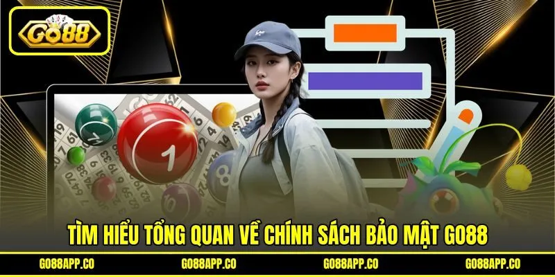 Tìm hiểu tổng quan về chính sách bảo mật GO88 Tìm hiểu tổng quan về chính sách bảo mật GO88