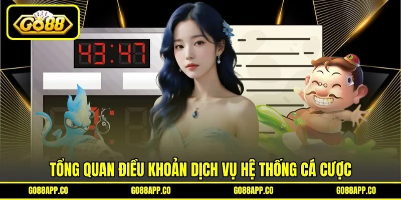 Tổng quan điều khoản dịch vụ hệ thống cá cược Tổng quan điều khoản dịch vụ hệ thống cá cược
