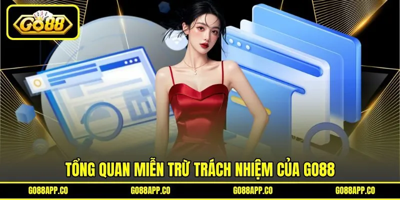 Tổng quan miễn trừ trách nhiệm của GO88 Tổng quan miễn trừ trách nhiệm của GO88