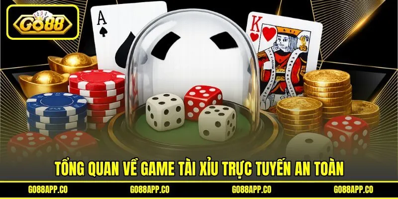 Tổng quan về game Tài Xỉu Trực Tuyến an toàn Tổng quan về game Tài Xỉu Trực Tuyến an toàn