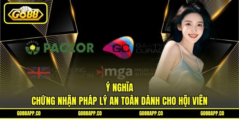 Ý nghĩa chứng nhận pháp lý an toàn dành cho hội viên Ý nghĩa chứng nhận pháp lý an toàn dành cho hội viên